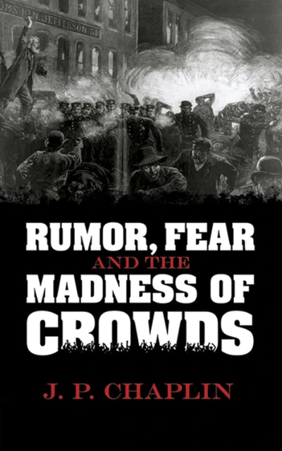 Rumor, Fear, and The Madness Of Crowds