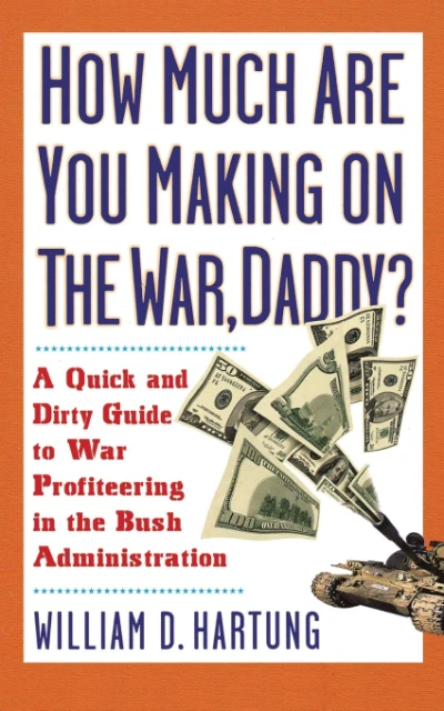 How Much are You Making on the War, Daddy?